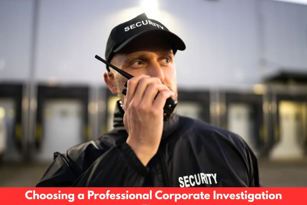 Choosing a Professional Corporate Investigation Firm