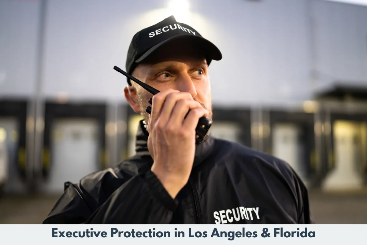 Executive Protection in Los Angeles & Florida